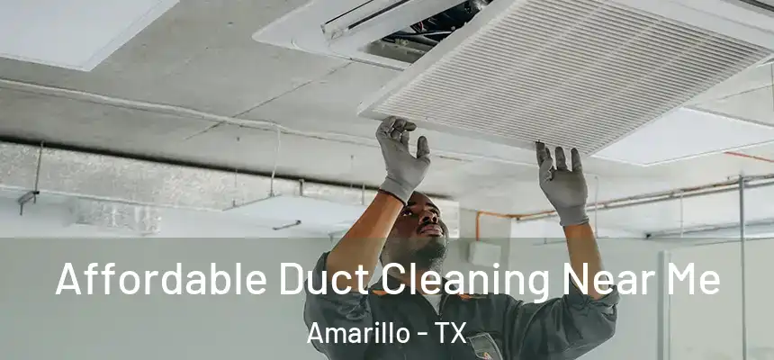  Affordable Duct Cleaning Near Me Amarillo - TX