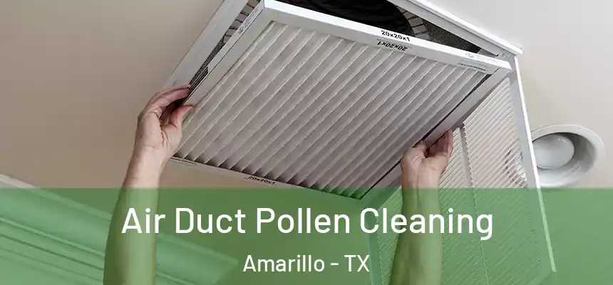  Air Duct Pollen Cleaning Amarillo - TX