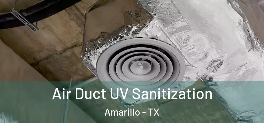  Air Duct UV Sanitization Amarillo - TX