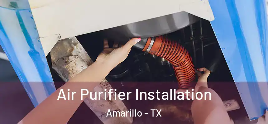  Air Purifier Installation Amarillo - TX