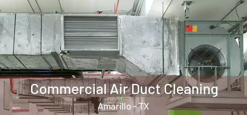 Commercial Air Duct Cleaning Amarillo - TX
