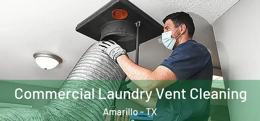  Commercial Laundry Vent Cleaning Amarillo - TX