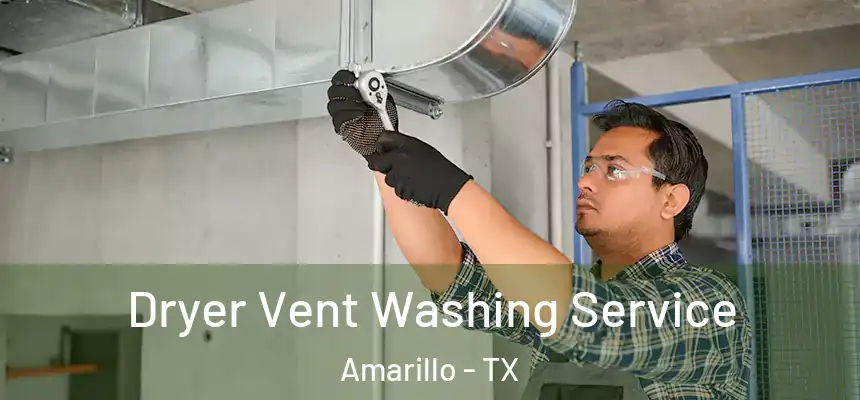  Dryer Vent Washing Service Amarillo - TX