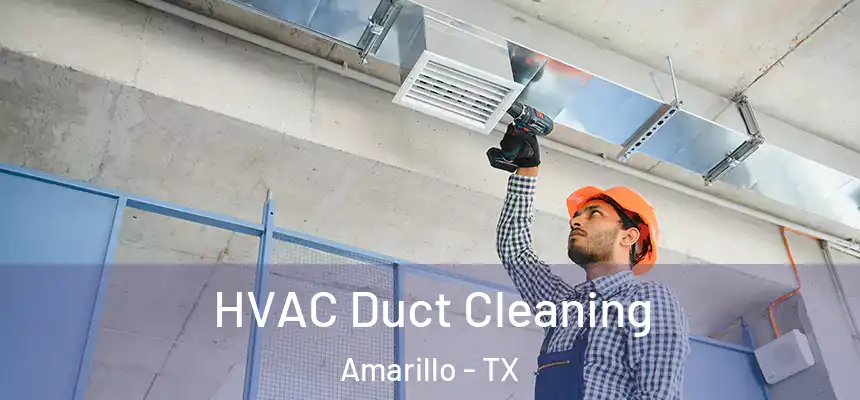  HVAC Duct Cleaning Amarillo - TX