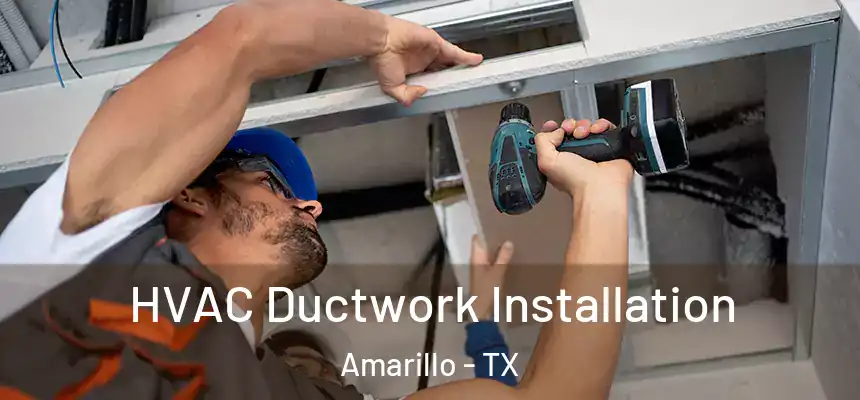  HVAC Ductwork Installation Amarillo - TX