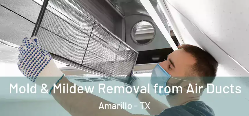  Mold & Mildew Removal from Air Ducts Amarillo - TX